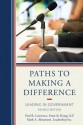 Paths to Making a Difference: Leading in Government - Paul R. Lawrence, Mark A. Abramson