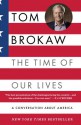 The Time of Our Lives: A conversation about America - Tom Brokaw