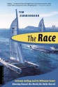 The Race: Extreme Sailing and Its Ultimate Event: Nonstop, Round-the-World, No Holds Barred - Tim Zimmermann