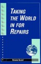 Taking the World in for Repairs - Richard Selzer