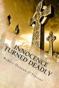 Innocence Turned Deadly - Robert Duncan O'Finioan, Miranda Kelley