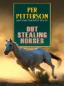 Out Stealing Horses - Per Petterson, Anne Born