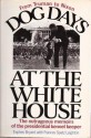 Dog Days at the White House: The Outrageous Memoirs of the Presidential Kennel Keeper - Traphes Bryant, Frances Spatz Leighton