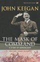 Mask of Command - John Keegan