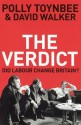 The Verdict: Did Labour Change Britain? - Polly Toynbee, David L. Walker