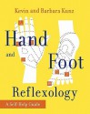 Hand and Foot Reflexology - Kevin Kunz, Barbara Kunz