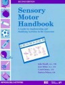 Sensory Motor Handbook: A Guide For Implementing And Modifying Activities In The Classroom - Julie Bissell, Jean Fisher, Carol Owens, Patricia Polcyn