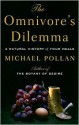 The Omnivore's Dilemma: A Natural History of Four Meals - Michael Pollan