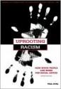 Uprooting Racism: How White People Can Work for Racial Justice - Paul Kivel