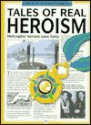 Tales of Real Heroism - Paul Dowswell, Paul Dowsell, Ian Jackson