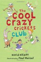 The Cool Crazy Crickets Club - David Elliott, Paul Meisel