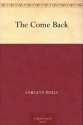 The Come Back - Carolyn Wells