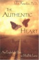 The Authentic Heart: An Eightfold Path to Midlife Love - John Amodeo