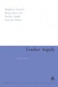 Teacher Supply: The Key Issues - Stephen Gorard, Beng Huat See, Emma Smith