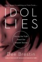 Idol Lies: Facing the Truth about Our Deepest Desires - Dee Brestin