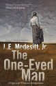 The One-Eyed Man: A Fugue, With Winds and Accompaniment - L.E. Modesitt Jr.