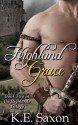 Highland Grace: Book Two in the Highlands Trilogy - K.E. Saxon