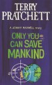 Only You Can Save Mankind - Terry Pratchett