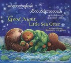 Good Night, Little Sea Otter (Burmese/Eng) - Janet Halfmann