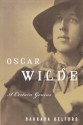 Oscar Wilde: A Certain Genius - Barbara Belford