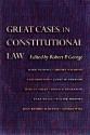 Great Cases in Constitutional Law - Robert P. George