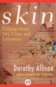 Skin: Talking about Sex, Class, and Literature - Dorothy Allison