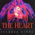 The Heart: Our Circulatory System - Seymour Simon, Howard Sochurek/Medical Images