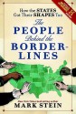 How the States Got Their Shapes Too: The People Behind the Borderlines - Mark Stein