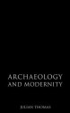 Archaeology and Modernity - Julian Thomas