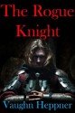 The Rogue Knight - Vaughn Heppner