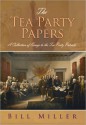 The Tea Party Papers - Bill Miller