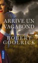 Arrive un vagabond - Robert Goolrick, Marie de Prémonville