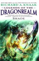 Legends of the Dragonrealm: Shade - Richard A. Knaak