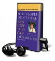 Why People Don't Heal and How They Can - Caroline Myss