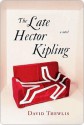 The Late Hector Kipling: A Novel - David Thewlis