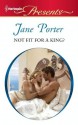 Not Fit for a King - Jane Porter