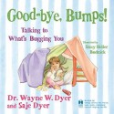 Good-bye, Bumps!: Talking to What's Bugging You - Saje Dyer, Kristina Tracy