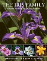 The Iris Family: Natural History & Classification - Peter Goldblatt, John Manning