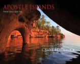 Apostle Islands (Gallery Edition): From Land and Sea - Craig Blacklock