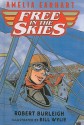 Amelia Earhart: Free in the Skies - Robert Burleigh, Bill Wylie