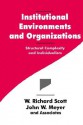 Institutional Environments And Organizations: Structural Complexity And Individualism - W. Richard Scott, John W. Meyer