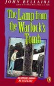 The Lamp from the Warlock's Tomb - John Bellairs