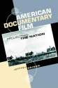 American Documentary Film: Projecting the Nation - Jeffrey Geiger