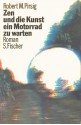 Zen Und Die Kunst, Ein Motorrad Zu Warten: Ein Versuch Über Werte - Robert M. Pirsig, Roland Fleissner