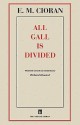 All Gall Is Divided - Emil Cioran