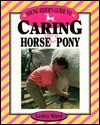 Young Rider's Guide To Caring For A Horse Or Pony (Young Rider's Guides) - Lesley Ward