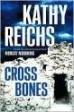 Cross Bones - Kathy Reichs