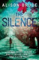 The Silence. by Alison Bruce - Alison Bruce