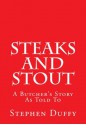 Steaks and Stout - Stephen Duffy