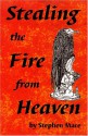 Stealing the Fire from Heaven - Stephen Mace